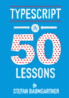 TypeScript in 50 Lessons (Stefan Baumgartner).pdf
